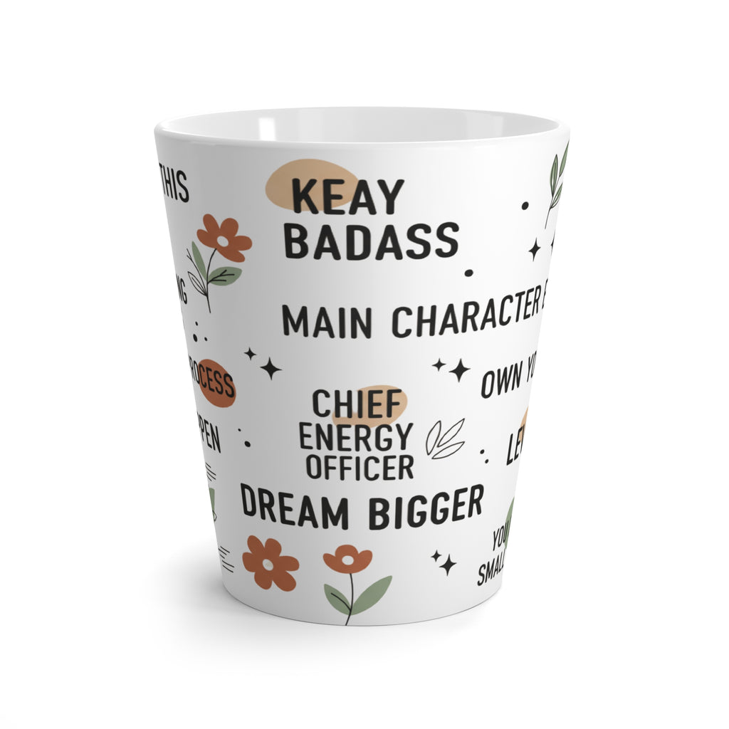 Motivational Latte Mug — Inspirational Affirmation Mug with Positive Quotes & Floral Design (12oz Ceramic Latte Mug)