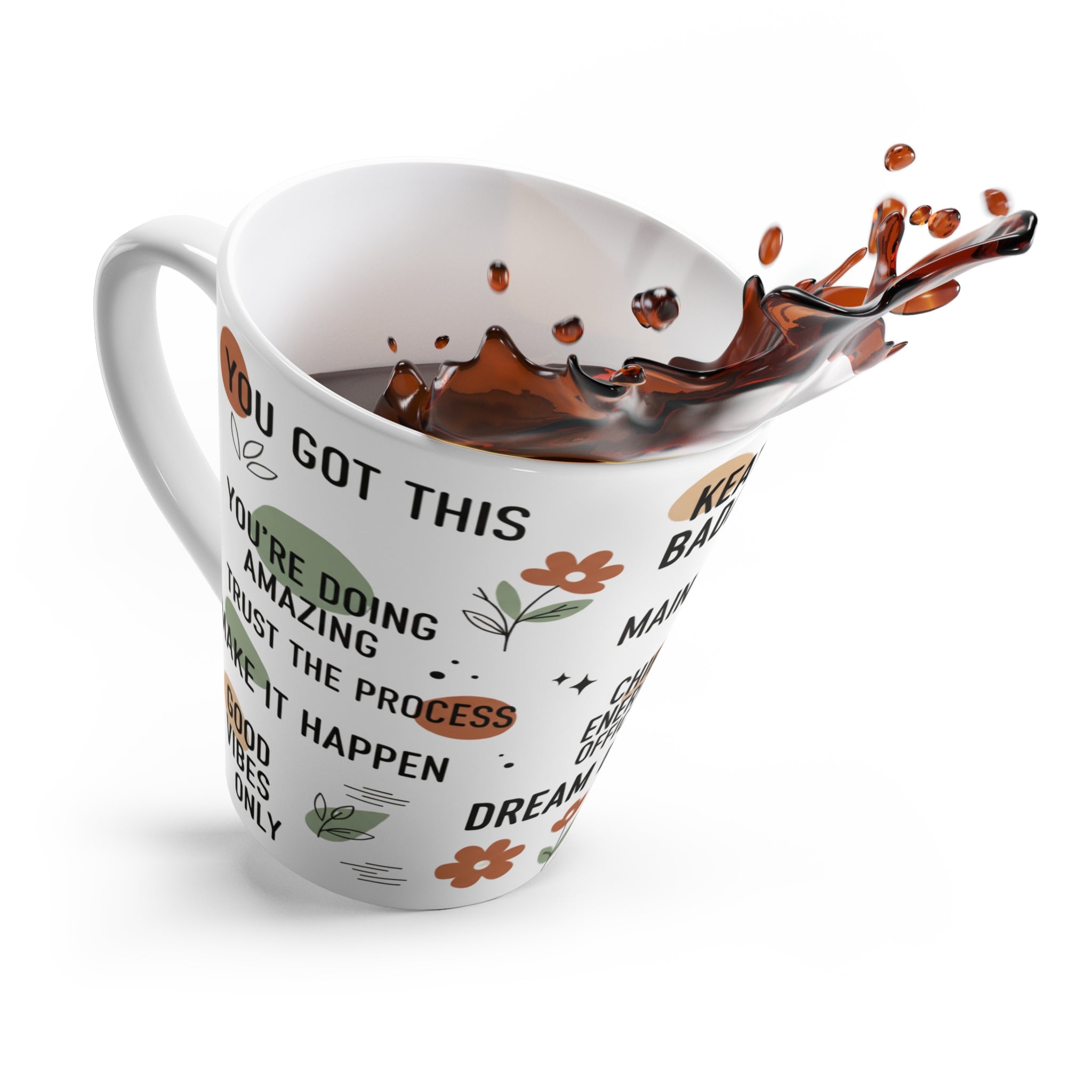 Motivational Latte Mug — Inspirational Affirmation Mug with Positive Quotes & Floral Design (12oz Ceramic Latte Mug)
