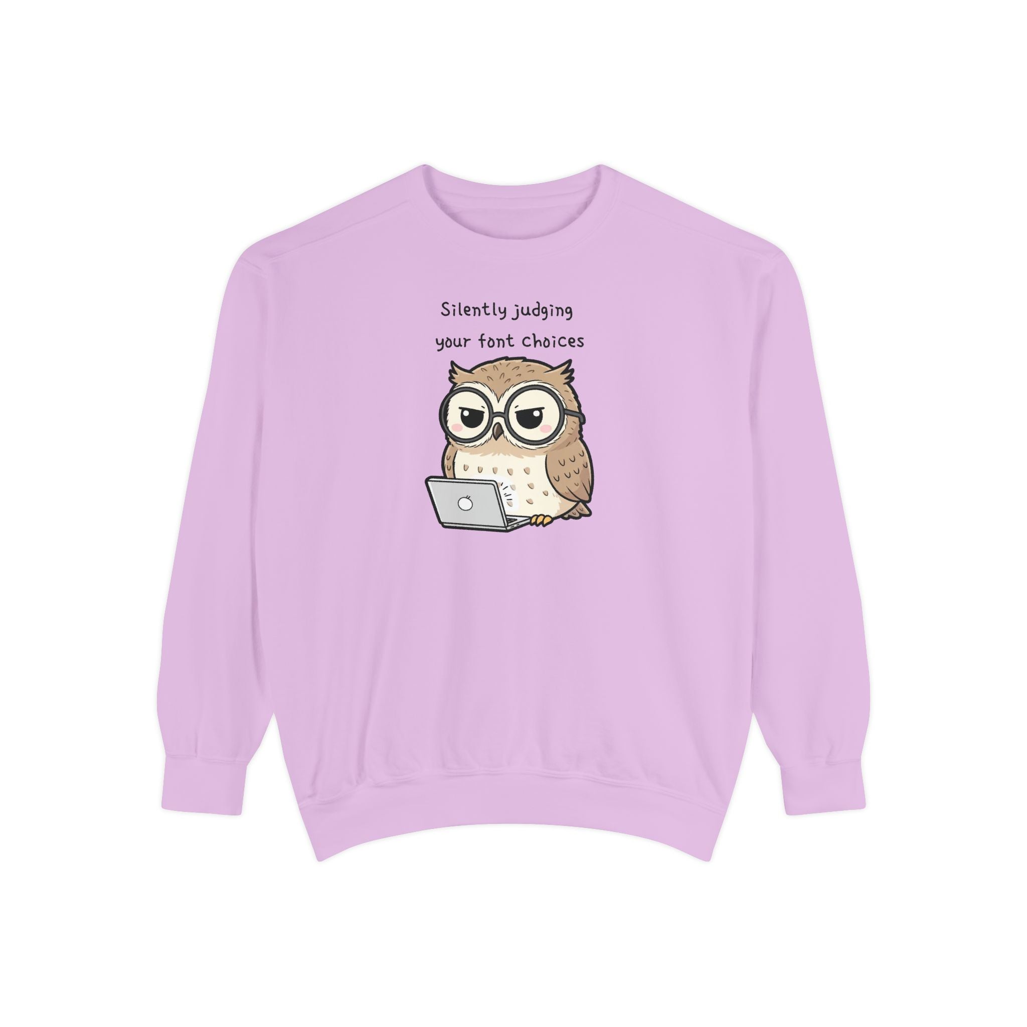 Judgy Owl Sweatshirt – “Silently Judging Your Font Choices” Unisex Garment-Dyed Apparel