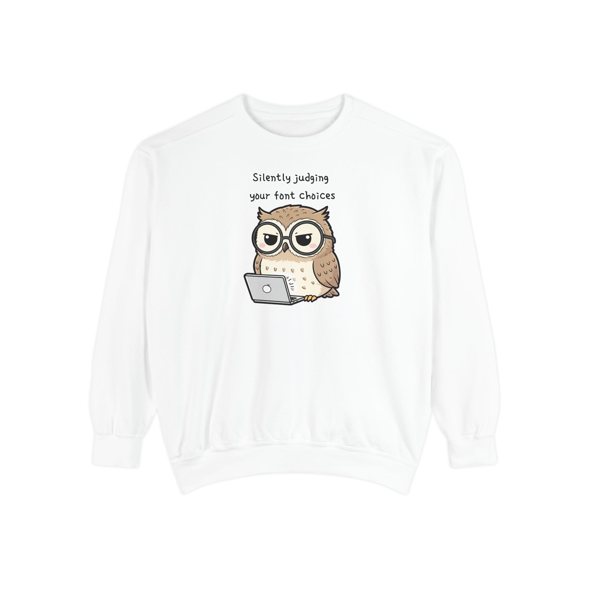 Judgy Owl Sweatshirt – “Silently Judging Your Font Choices” Unisex Garment-Dyed Apparel