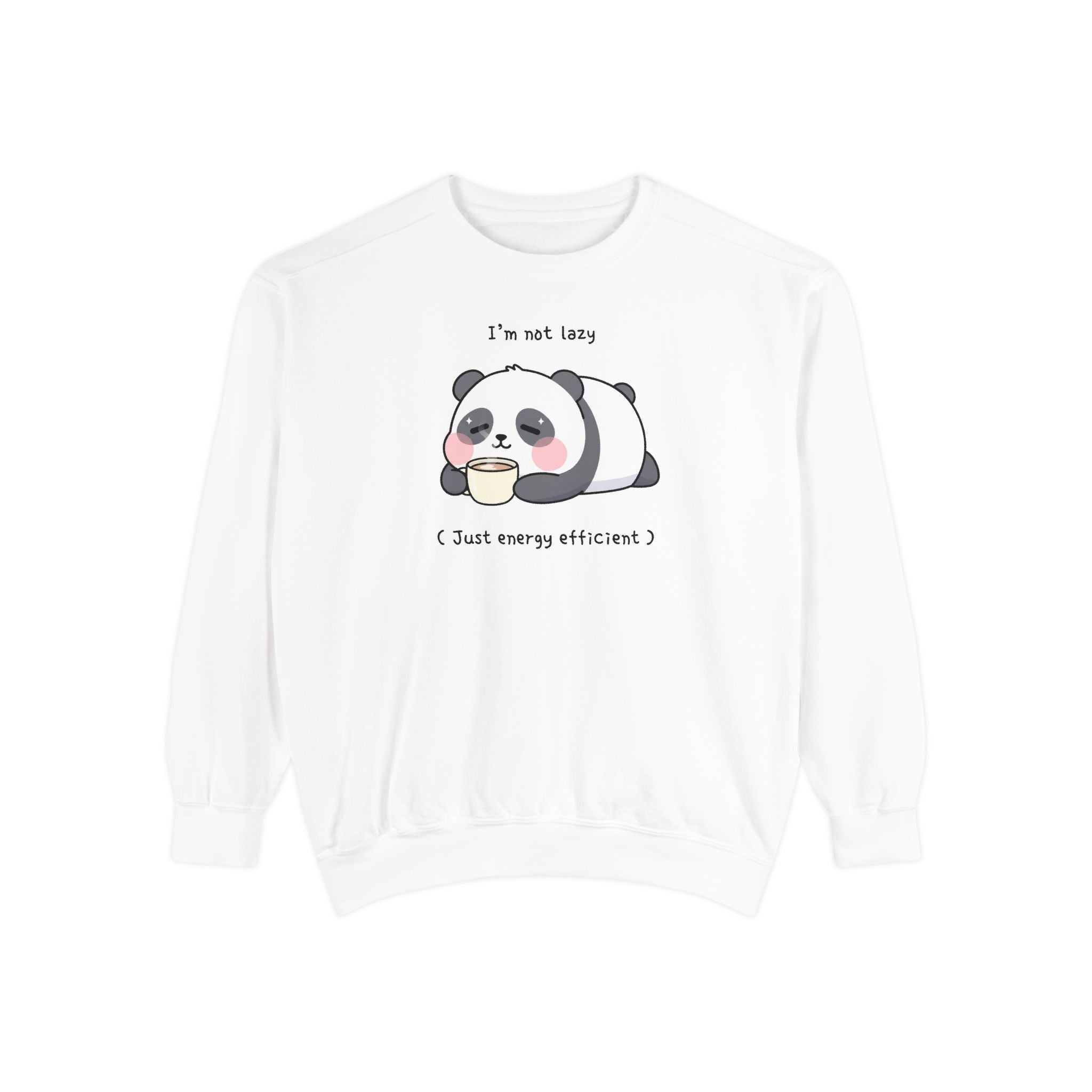 Lazy Panda Sweatshirt – “I’m Not Lazy (Just Energy Efficient)” Unisex Garment-Dyed Apparel