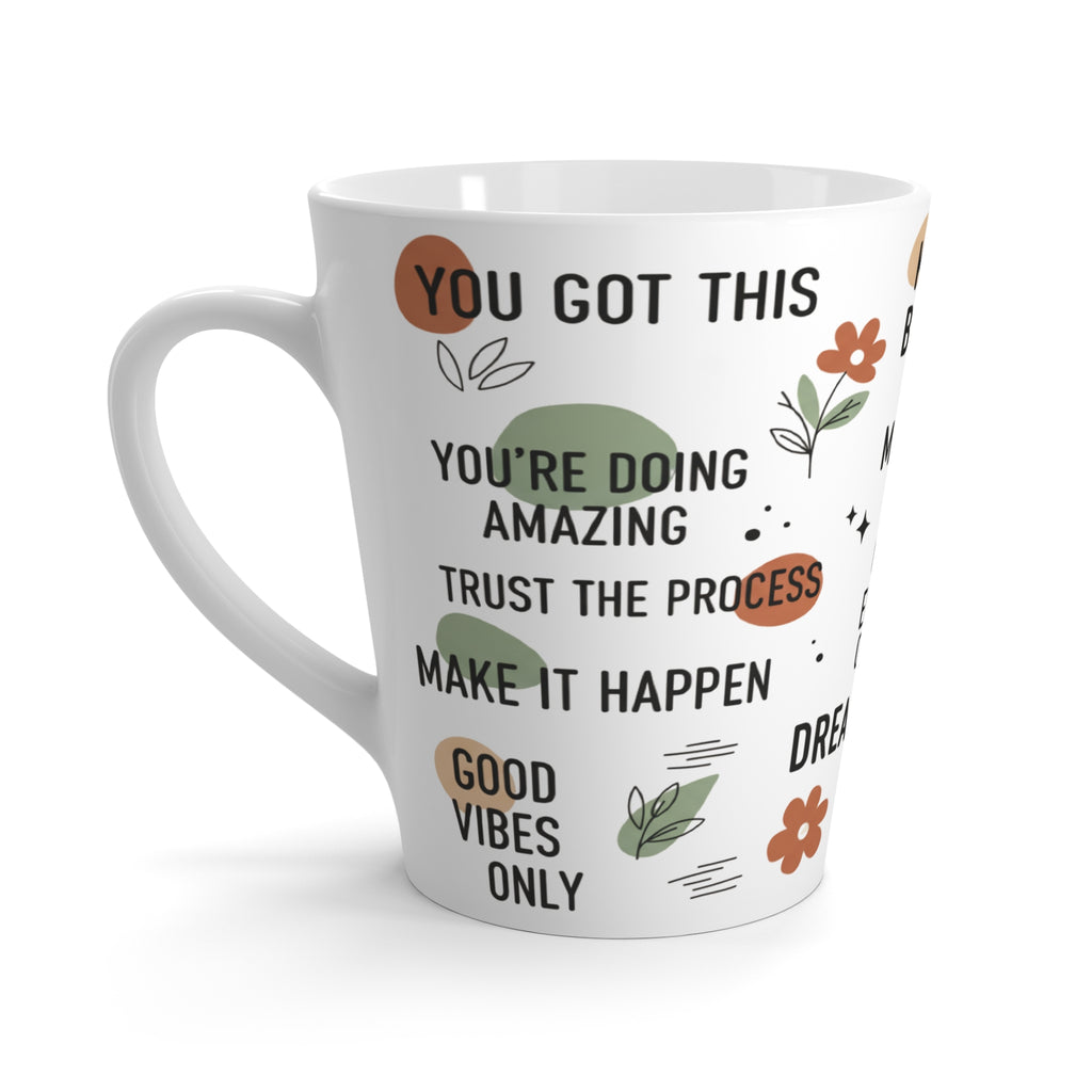 Motivational Latte Mug — Inspirational Affirmation Mug with Positive Quotes & Floral Design (12oz Ceramic Latte Mug)