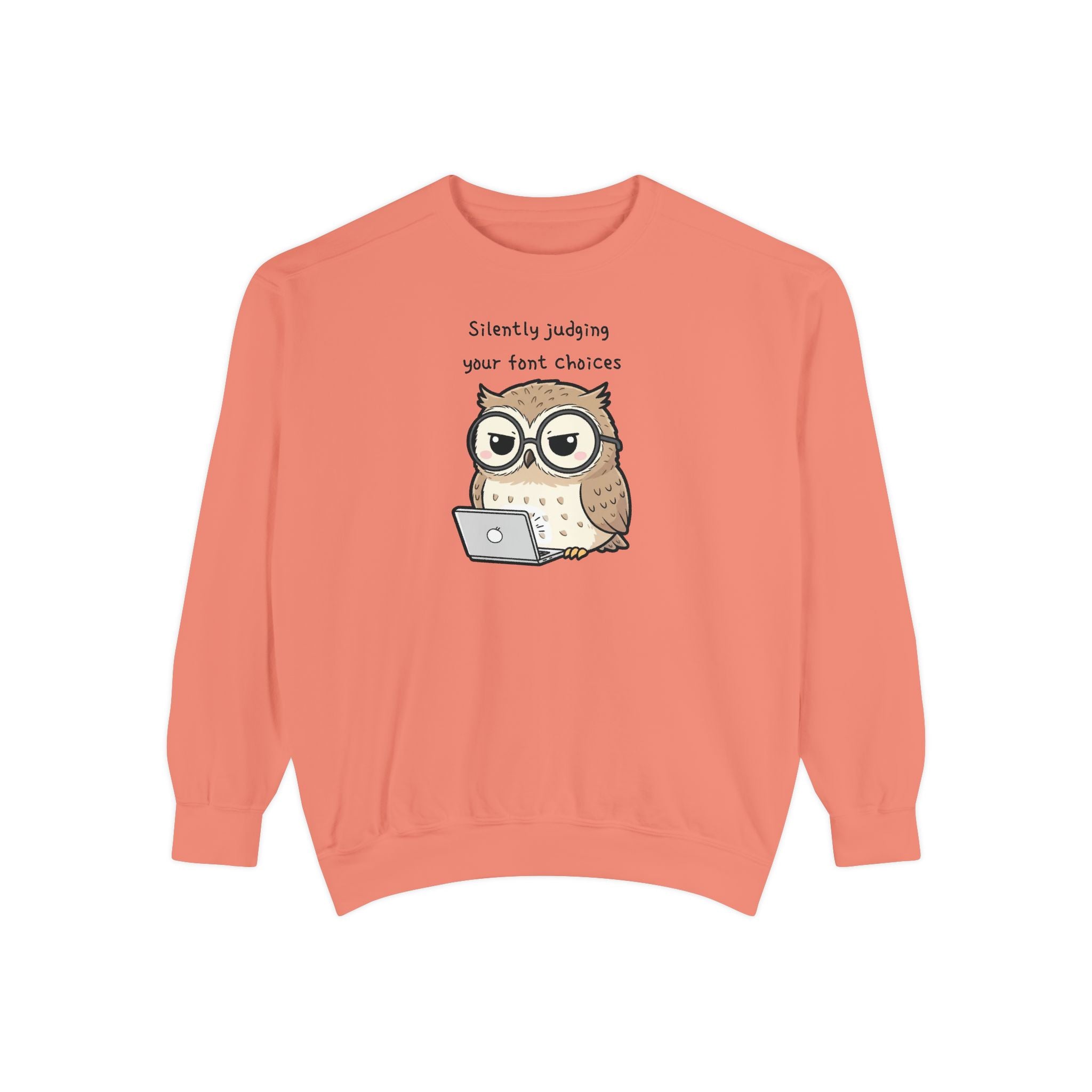 Judgy Owl Sweatshirt – “Silently Judging Your Font Choices” Unisex Garment-Dyed Apparel