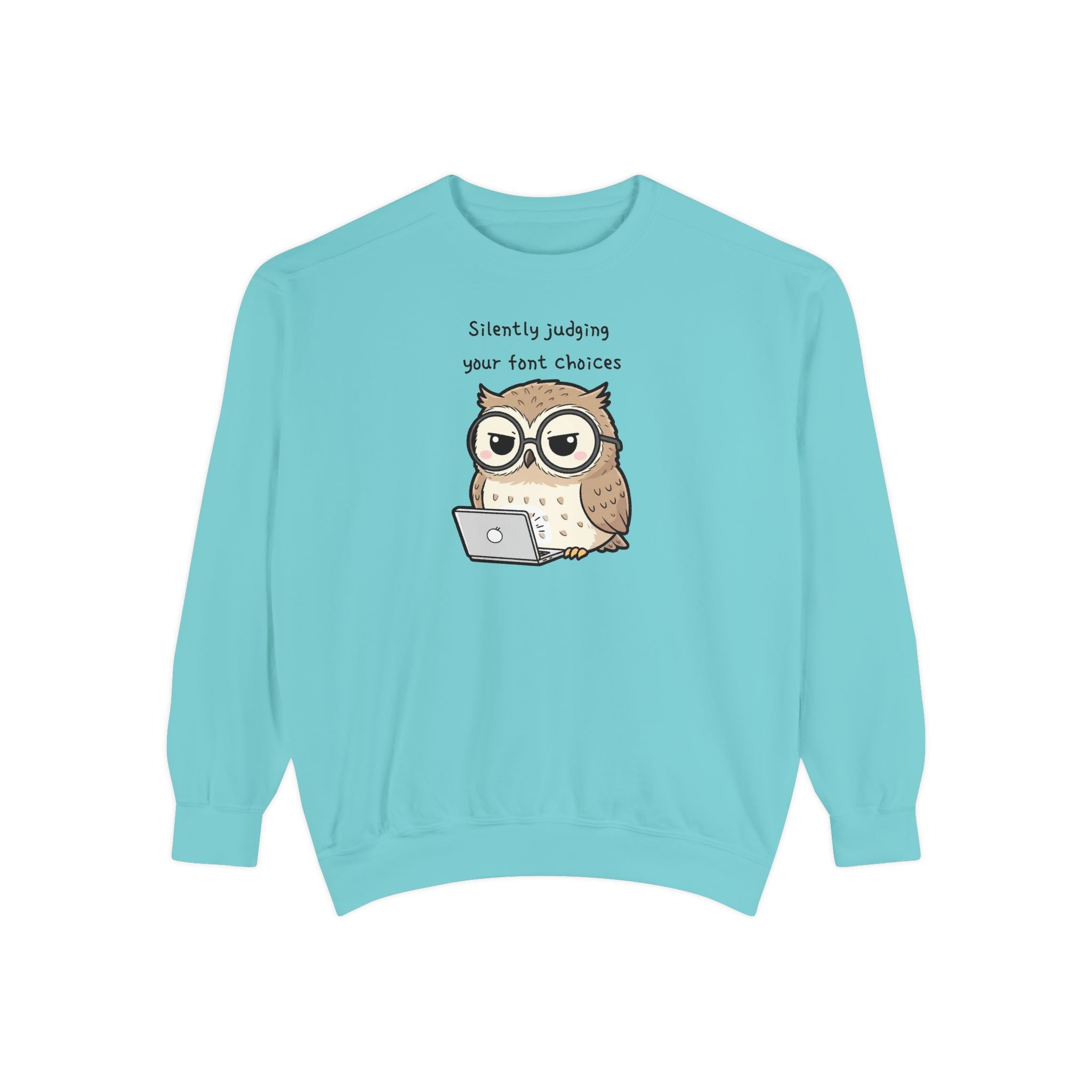 Judgy Owl Sweatshirt – “Silently Judging Your Font Choices” Unisex Garment-Dyed Apparel