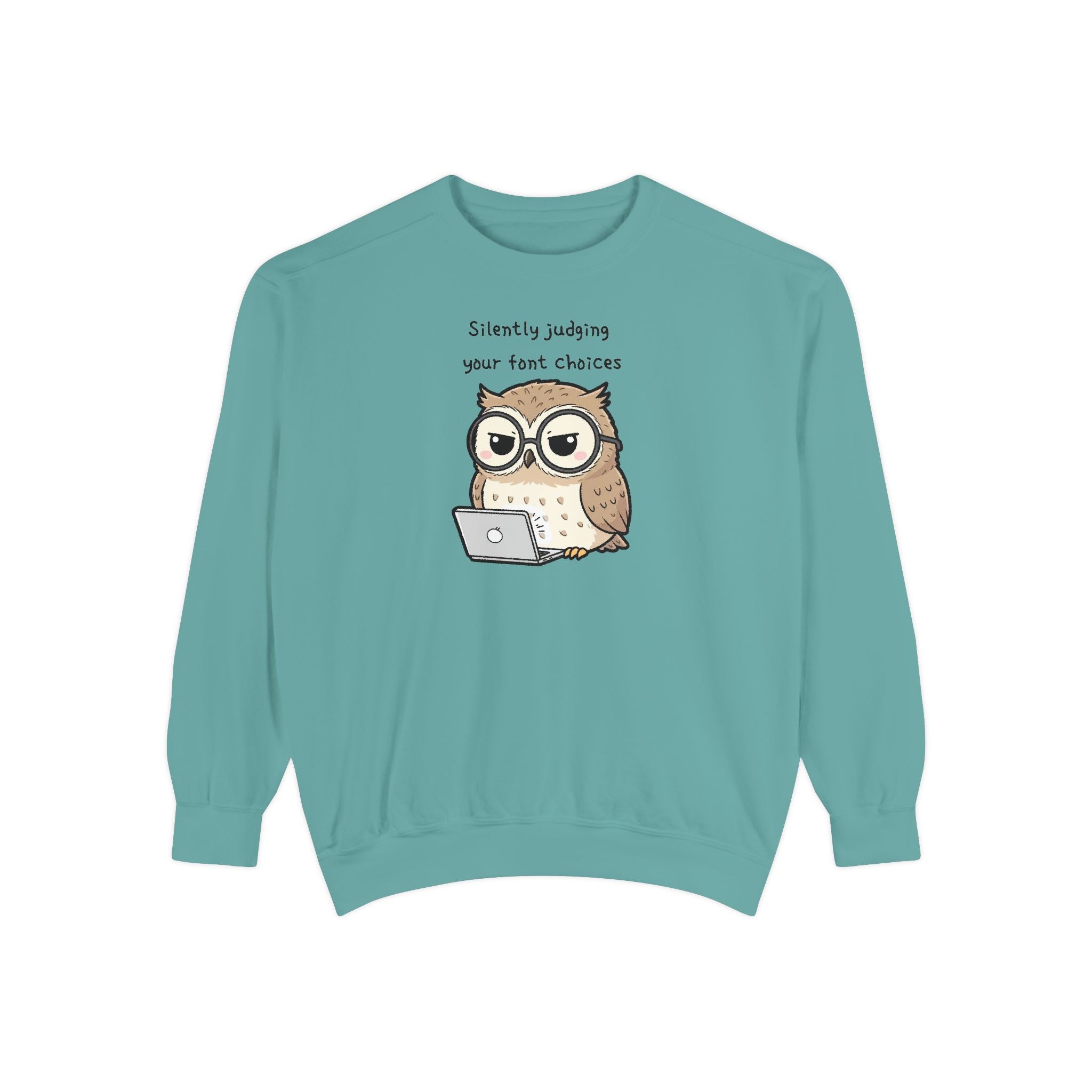 Judgy Owl Sweatshirt – “Silently Judging Your Font Choices” Unisex Garment-Dyed Apparel